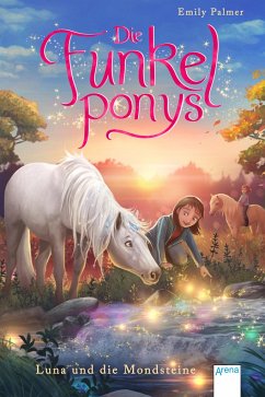 Luna und die Mondsteine / Die Funkelponys Bd.3 - Palmer, Emily