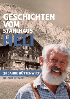 Geschichten vom Stahlhaus Heli - Pfitzer, Helmut