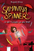 In 80 Tunneln um die Welt / Samantha Spinner Bd.2