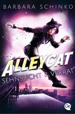 Sehnsucht & Verrat / Alleycat Bd.2 - Schinko, Barbara