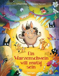Ein Warzenschwein will mutig sein - Dietl, Erhard;Hansen, Christiane