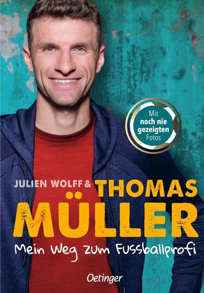 Mein Weg zum Fußballprofi von Thomas Müller; Julien Wolff portofrei bei  bücher.de bestellen