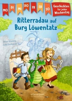 Geschichten für jeden Wochentag. Ritterradau auf Burg Löwentatz - Ameling, Anne