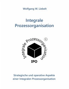 Integrale Prozessorganisation - Liebelt, Wolfgang, W.