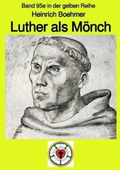 Luther - Kindheit - Jugend - Mönch - schwarz-weiß - Band 95e in der gelben Reihe bei Jürgen Ruszkowski - Boehmer, Heinrich