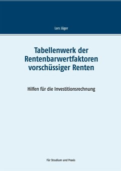 Tabellenwerk der Rentenbarwertfaktoren vorschüssiger Renten - Jäger, Lars
