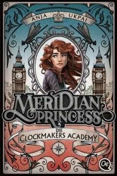 Die Clockmakers Academy / Meridian Princess Bd.1 - Ukpai, Anja