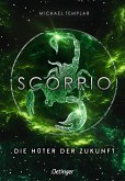 Scorpio. Die Hüter der Zukunft / Die Sternen-Saga Bd.3