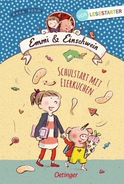 Emmi & Einschwein. Schulstart mit Eierkuchen - Böhm, Anna