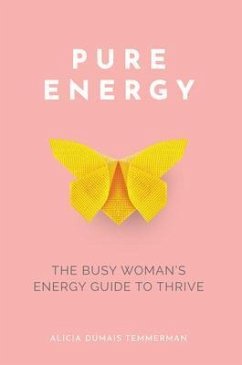 Pure Energy (eBook, ePUB) - Dumais Temmerman, Alicia