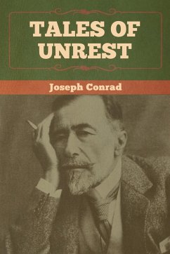 Tales of Unrest - Conrad, Joseph