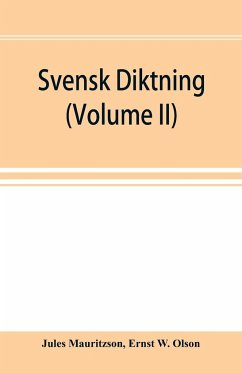 Svensk diktning; selections from Swedish poets, with brief monographs; notes & vocabulary (Volume II) - Mauritzson, Jules; W. Olson, Ernst