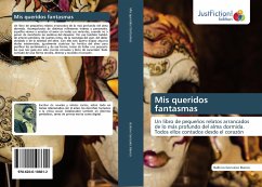 Mis queridos fantasmas - Gonzalez Blanco, Balbino