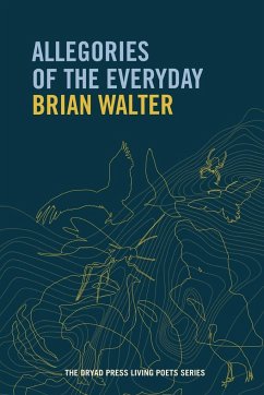 Allegories of the Everyday - Walter, Brian