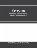 Visvakarma ; examples of Indian architecture, sculpture, painting, handicraft