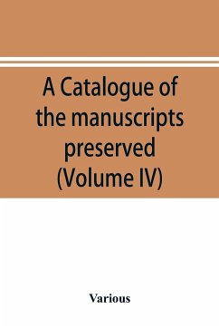 A catalogue of the manuscripts preserved in the library of the University of Cambridge. Ed. for the Syndics of the University press (Volume IV) - Various