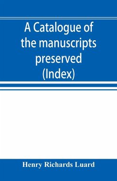 A catalogue of the manuscripts preserved in the library of the University of Cambridge. Ed. for the Syndics of the University press (Index) - Richards Luard, Henry