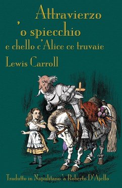 Attravierzo 'o specchio e cchello c'Alice ce truvaie - Carroll, Lewis