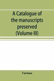 A catalogue of the manuscripts preserved in the library of the University of Cambridge. Ed. for the Syndics of the University press (Volume III)