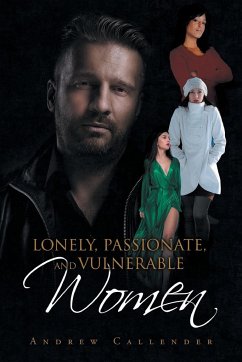 Lonely, Passionate, and Vulnerable Women - Callender, Andrew
