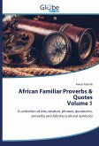 African Familiar Proverbs & Quotes Volume 1 African Familiar Proverbs & Quotes Volume 1