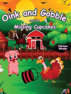 Oink and Gobble and the Missing Cupcakes - Whaler, Norman