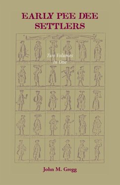 Early Pee Dee Settlers, (Two volumes in One) - Gregg, John M.