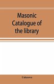 Masonic catalogue of the library of the Grand Lodge of Pennsylvania, Free and Accepted Masons, January 1st, 1880