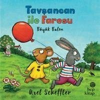 Tavsancan Ile Faresu Büyük Balon - Scheffler, Axel