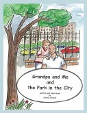 Grandpa and Me and the Park in the City