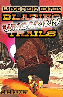Blazing Uncanny Trails - Knight, Sam; Manhattan, Rhye