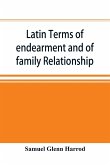 Latin terms of endearment and of family relationship; a lexicographical study based on Volume VI of the Corpus Inscriptionum Latinarum