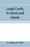 Lough Corrib, its shores and islands