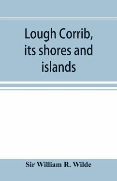 Lough Corrib, its shores and islands - William R. Wilde