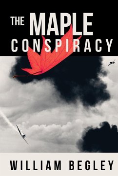 The Maple Conspiracy - Begley, William