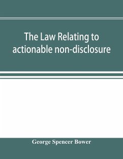 The law relating to actionable non-disclosure and other breaches of duty in relations of confidence and influence - Spencer Bower, George
