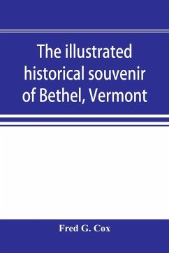 The illustrated historical souvenir of Bethel, Vermont - G. Cox, Fred