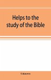 Helps to the study of the Bible