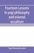 Fourteen lessons in yogi philosophy and... - Bild 1