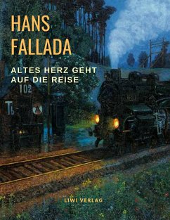 Altes Herz geht auf die Reise - Fallada, Hans