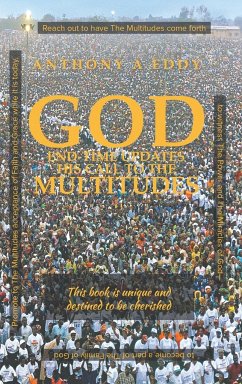 GOD End-time Updates His Call to The Multitudes - Eddy, Anthony A