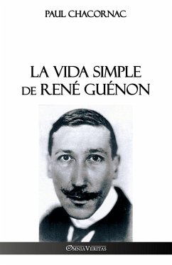 La vida simple de René Guénon - Chacornac, Paul