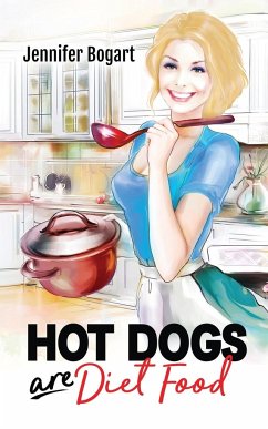 Hot Dogs are Diet Food - Bogart, Jennifer