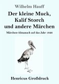 Der kleine Muck, Kalif Storch und andere Märchen (Großdruck)