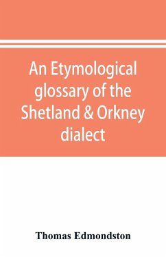 An etymological glossary of the Shetland & Orkney dialect - Edmondston, Thomas