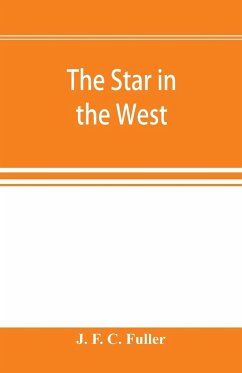 The star in the West; a critical essay upon the works of Aleister Crowley - F. C. Fuller, J.