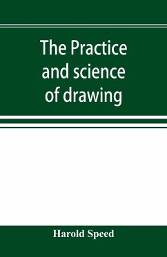 The practice and science of drawing - Speed, Harold