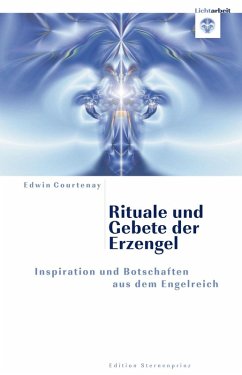 Rituale und Gebete der Erzengel (eBook, ePUB) - Courtenay, Edwin