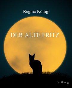 Der Alte Fritz (eBook, ePUB) - König, Regina