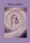 Weißt du, wo dein Himmel ist (eBook, ePUB)